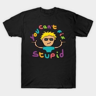 You Can't Fix Stupid T-Shirt